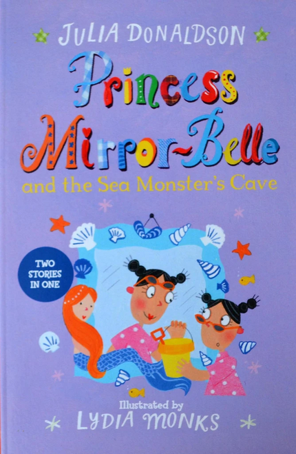 Julia Donaldson / Princess Mirror-Belle and the Sea Monster's Cave