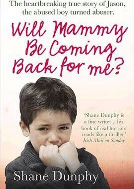 Shane Dunphy / Will Mammy Be Coming Back for Me? (Large Paperback) Shane Dunphy / Will Mammy Be Coming Back for Me? (Large Paperback)