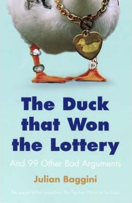 Julian Baggini / The Duck That Won the Lottery (Hardback)