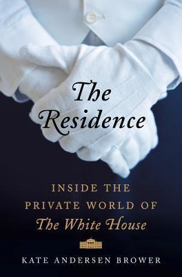 Kate Andersen Brower / The Residence (Hardback)