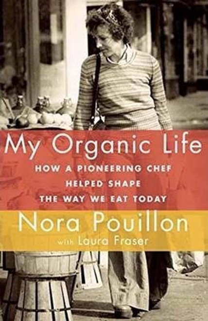Nora Pouillon / My Organic Life (Hardback)