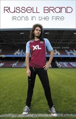 Russell Brand / Irons in the Fire (Hardback)
