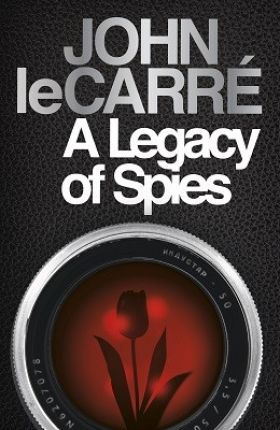 John Le Carre / A Legacy of Spies (Hardback)