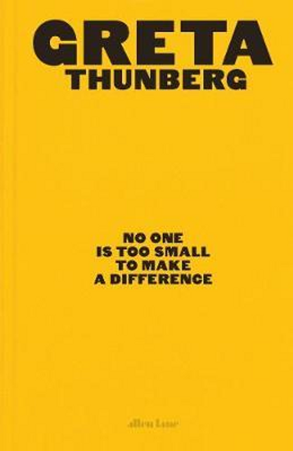 Greta Thunberg / No One Is Too Small to Make a Difference (Hardback)