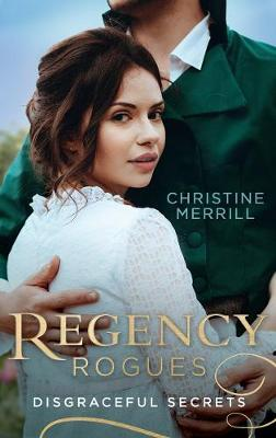 Mills & Boon / 2 in 1 / Regency Rogues: Disgraceful Secrets : The Secrets of Wiscombe Chase / Lady Priscilla's Shameful Secret (Ladies in Disgrace)