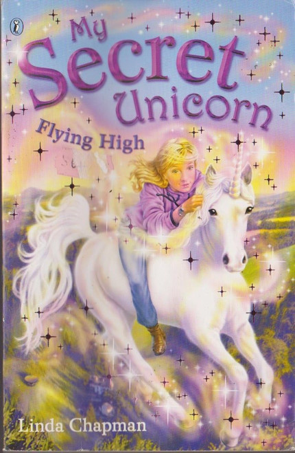 Linda Chapman / My Secret Unicorn: Flying High