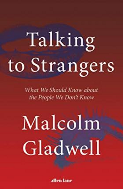 Malcolm Gladwell / Talking to Strangers (Hardback)
