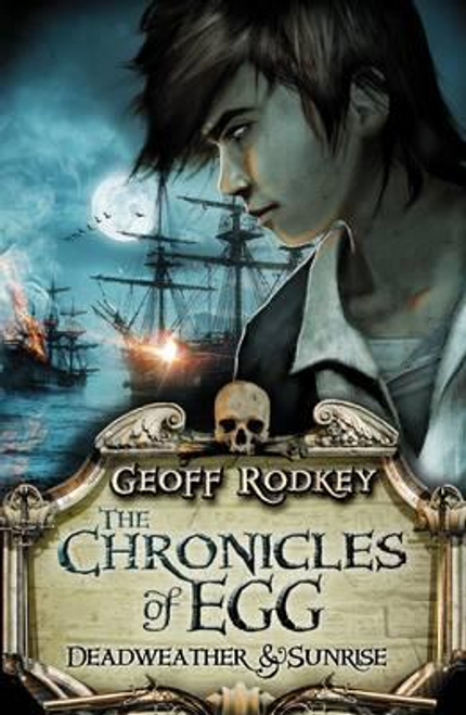 Geoff Rodkey / Chronicles of Egg: Deadweather and Sunrise