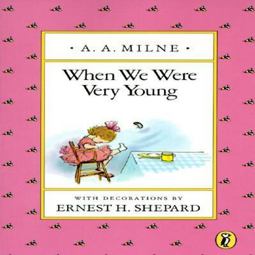 A. A. Milne / When We Were Very Young