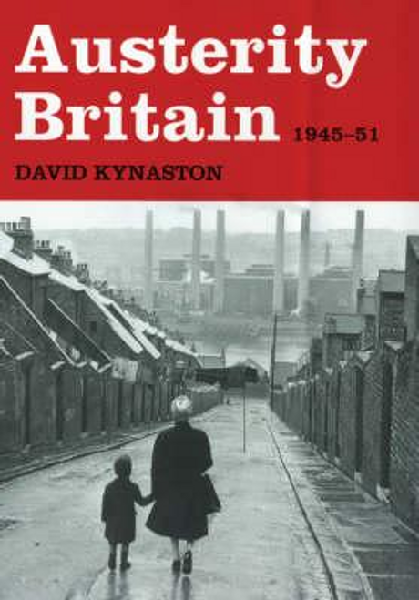 David Kynaston / Austerity Britain, 1945-1951 (Hardback)