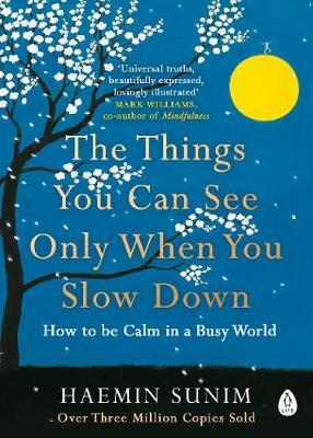 Haemin Sunim / The Things You Can See Only When You Slow Down