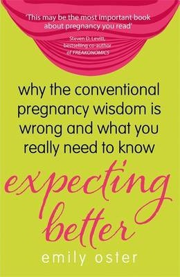 Emily Oster / Expecting Better