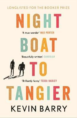 Kevin Barry / Night Boat to Tangier