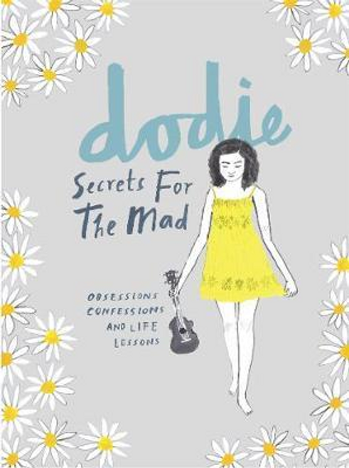 dodie / Secrets for the Mad : Obsessions, Confessions and Life Lessons (Hardback)