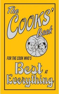 Louise Dixon / The Cooks' Book : For the Cook Who's Best at Everything (Hardback)