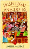 Joseph McArdle / Irish Legal Anecdotes (Large Paperback)