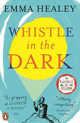 Emma Healey / Whistle in the Dark