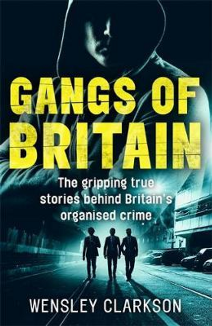 Wensley Clarkson / Gangs of Britain