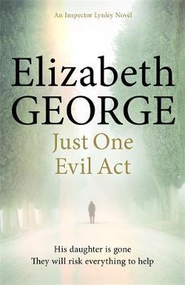 Elizabeth George / Just One Evil Act : An Inspector Lynley Novel: 18