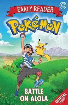 Pokemon Early Reader: Battle on Alola : Book 4