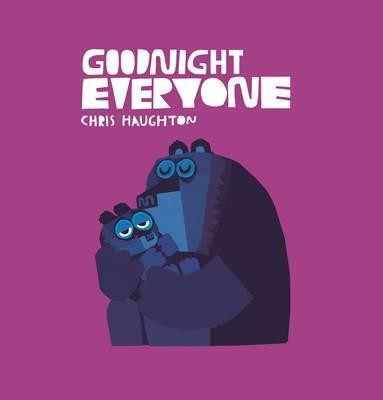 Chris Haughton / Goodnight Everyone (Children's Coffee Table book)
