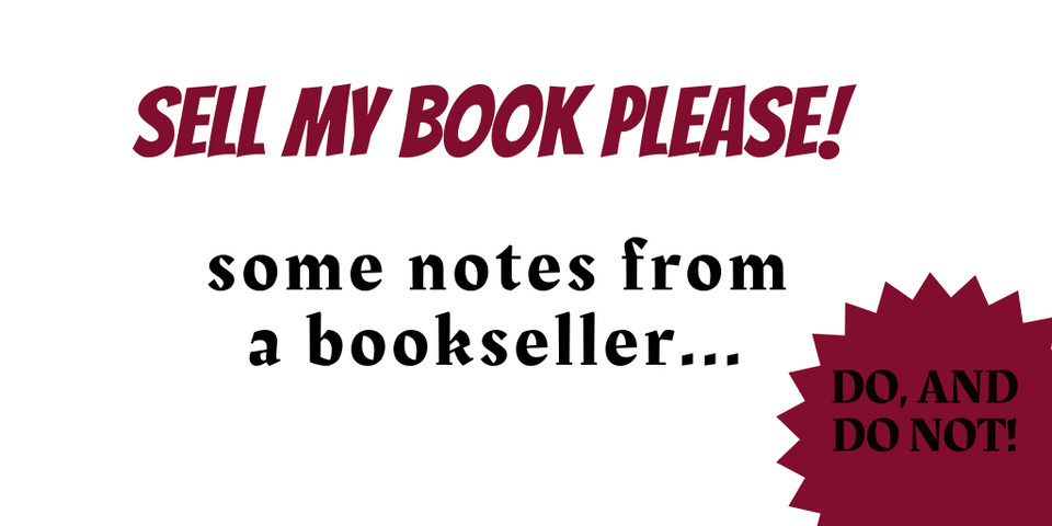 HOW TO SELL YOUR BOOK - some notes !  HOW TO SELL YOUR BOOK - some notes !