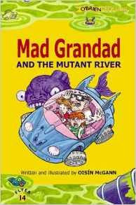 Mcgann Oisin Mad Grandad And The Mutant River - 