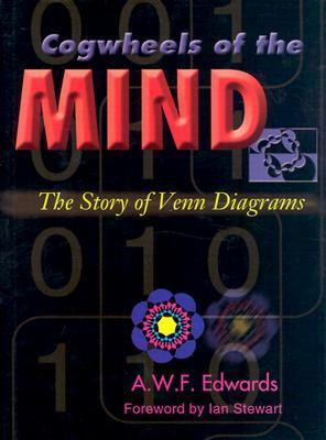 A.W.F. Edwards / Cogwheels of the Mind: The Story of Venn Diagrams ...