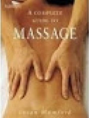 Susan Mumford / A Complete Guide to Massage (Coffee Table Book ...