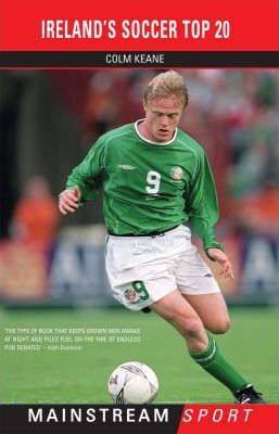 Colm Keane / Ireland's Soccer Top 20 - TheBookshop.ie