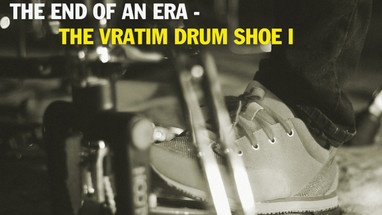 The End of an Era - The Drum Shoe I