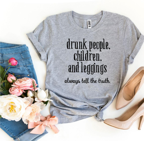 Drunk People Children And Leggings T-shirt