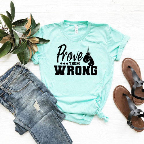 Prove Them Wrong Shirt