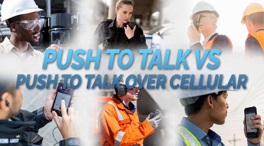 Push-to-Talk vs. Push-to-Talk over Cellular