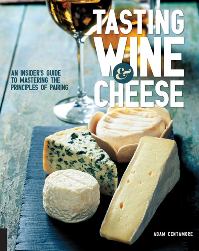 Tasting Wine and Cheese 9781631590672 Paperback
