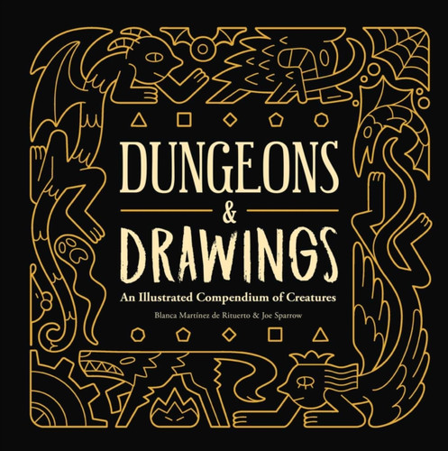 Dungeons and Drawings: An Illustrated Compendium of Creatures 9781524852016 Hardback Dungeons and Drawings: An Illustrated Compendium of Creatures 9781524852016 Hardback