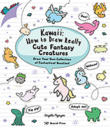 Kawaii: How to Draw Really Cute Fantasy Creatures 9781782219088 Paperback Kawaii: How to Draw Really Cute Fantasy Creatures 9781782219088 Paperback