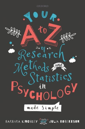 Your A to Z of Research Methods and Statistics in Psychology Made Simple 9780198812944 Paperback Your A to Z of Research Methods and Statistics in Psychology Made Simple 9780198812944 Paperback