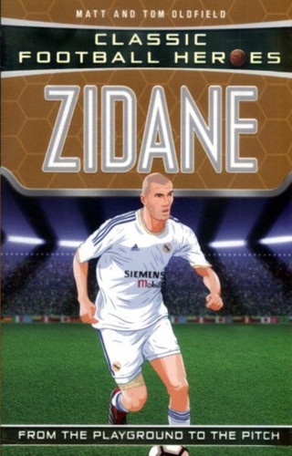 Classic Football Heroes: Zidane (Midfield Generals 2) 9781786064615 Paperback Classic Football Heroes: Zidane (Midfield Generals 2) 9781786064615 Paperback
