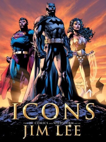 Icons: The DC Comics and Wildstorm Art of Jim Lee 9781845765194 Hardback Icons: The DC Comics and Wildstorm Art of Jim Lee 9781845765194 Hardback