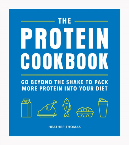 The Protein Cookbook 9781529106565 Hardback The Protein Cookbook 9781529106565 Hardback