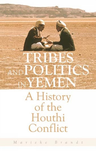 Tribes and Politics in Yemen 9781849046466 Hardback