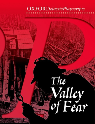 Oxford Playscripts: The Valley of Fear 9780198320852 Paperback Oxford Playscripts: The Valley of Fear 9780198320852 Paperback