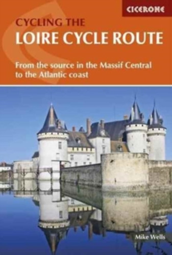 The Loire Cycle Route 9781852848422 Paperback The Loire Cycle Route 9781852848422 Paperback