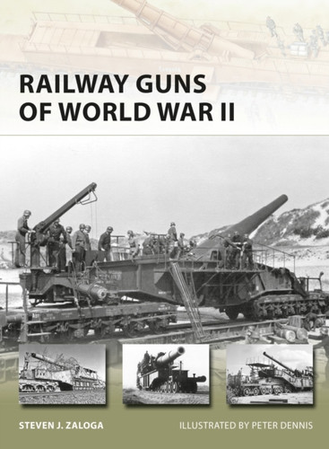 Railway Guns of World War II 9781472810687 Paperback Railway Guns of World War II 9781472810687 Paperback