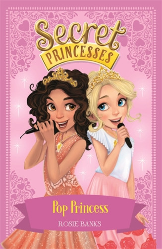 Secret Princesses: Pop Princess 9781408336144 Paperback Secret Princesses: Pop Princess 9781408336144 Paperback