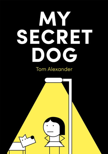 My Secret Dog 9781785924866 Hardback My Secret Dog 9781785924866 Hardback