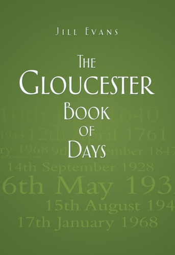 The Gloucester Book of Days 9780752465166 Hardback The Gloucester Book of Days 9780752465166 Hardback