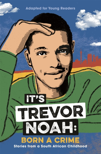 It's Trevor Noah: Born a Crime 9781529318760 Paperback It's Trevor Noah: Born a Crime 9781529318760 Paperback