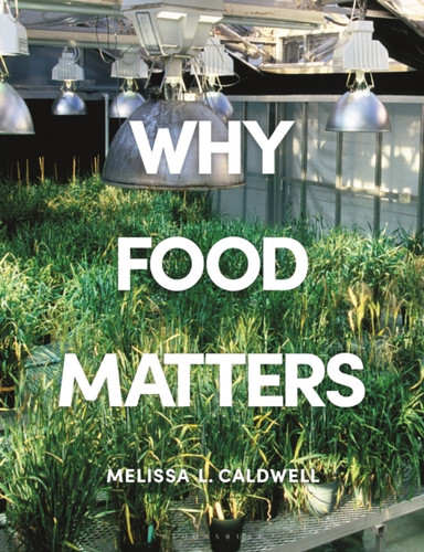 Why Food Matters 9781350011427 Paperback Why Food Matters 9781350011427 Paperback